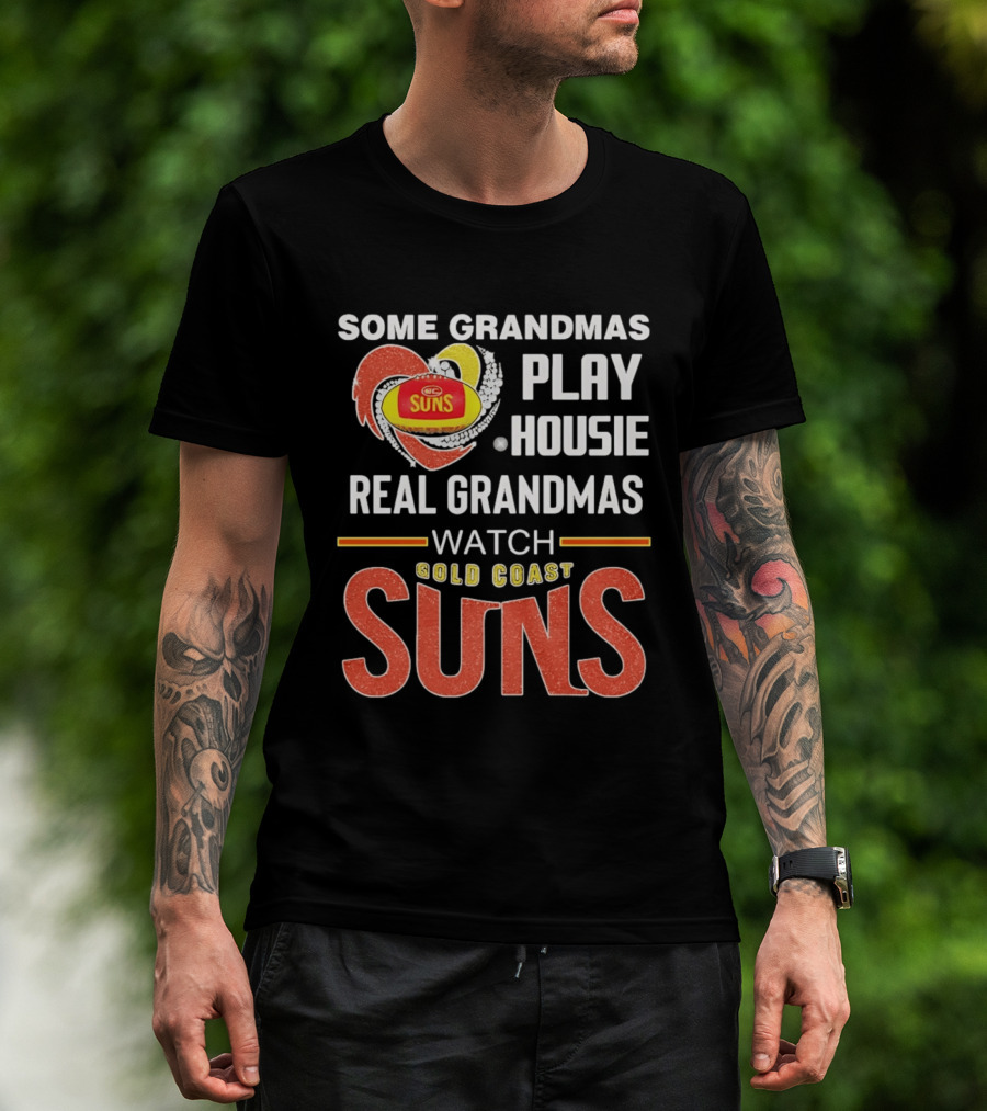 Some Grandmas Play Housie Real Grandmas Gold Coast Suns T-Shirt