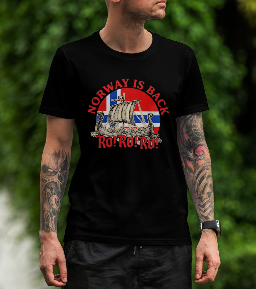 Norway Is Back Ro Ro Ro Viking Ship Norway Flag T-Shirt