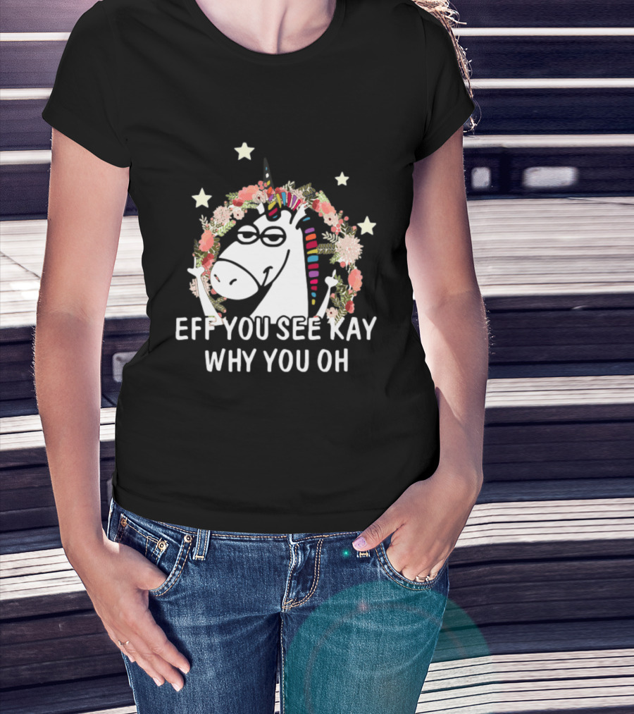 Unicorn Eff You See Kay Why Oh You Floral Stars T-Shirt