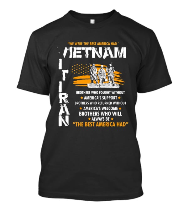 Viet Nam Veteran Brothers Who Fought Without America's Support And Welcome T-Shirt