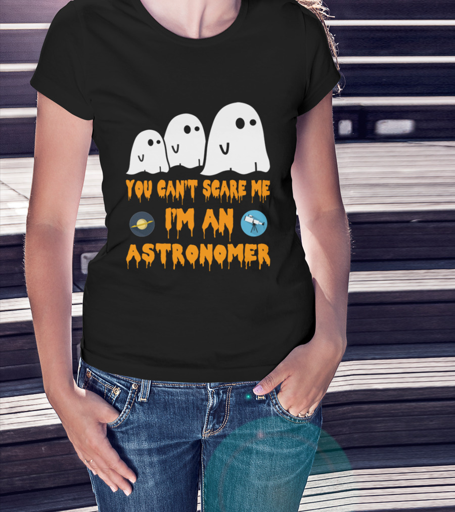 You Can't Scare Me I'm An Astronomer Ghosts Planets Telescope Halloween T-Shirt
