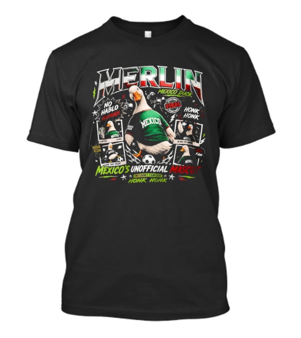 Merlin Mexico Duck No Hablo Human Mexico's Unofficial Mascot Viral Honk T-Shirt
