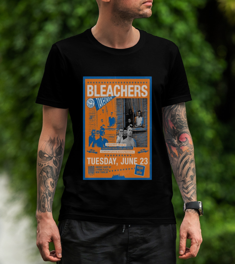 Bleachers New York Takeover June 23 Exclusive Merch Custom Live Screenprinting UMusic Shop NY 2 Penn Plaza T-Shirt