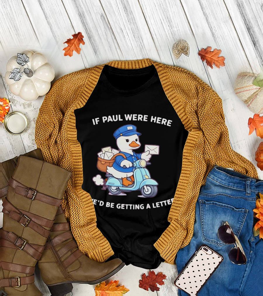 If Paul Were Here We'd Be Getting a Letter Cartoon Duck on Scooter T-Shirt