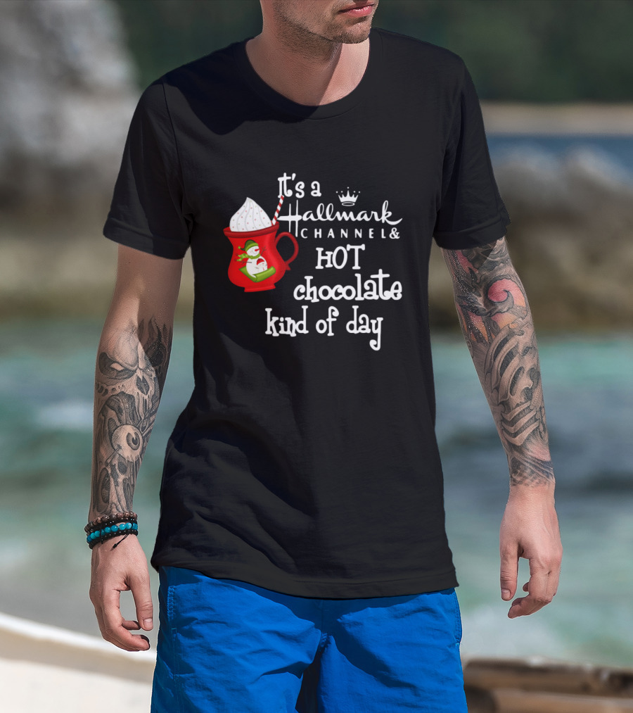 It's A Hallmark Channel Hot Chocolate Kind Of Day Snowman T-Shirt