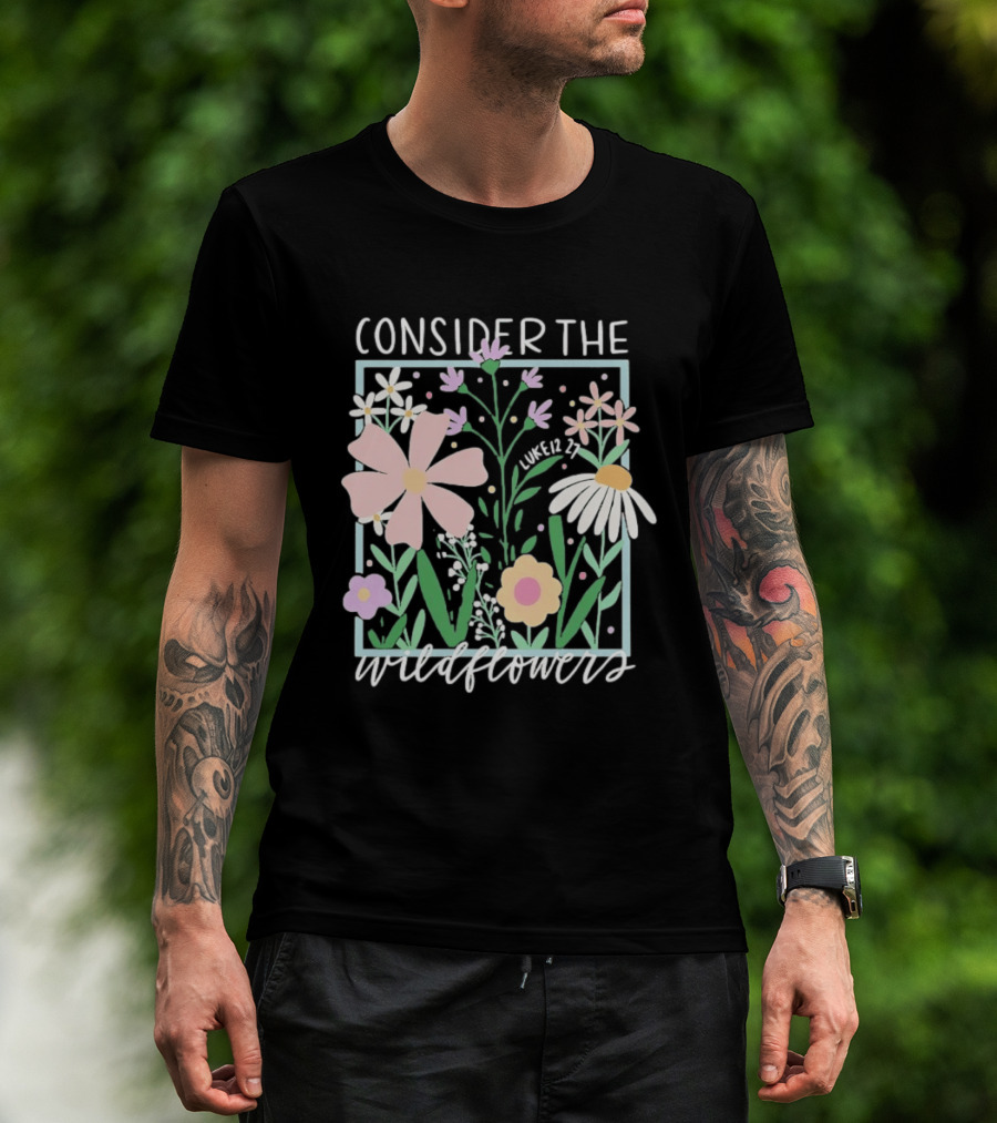 Consider The Wildflowers Luke 12 27 Floral Pastel T-Shirt