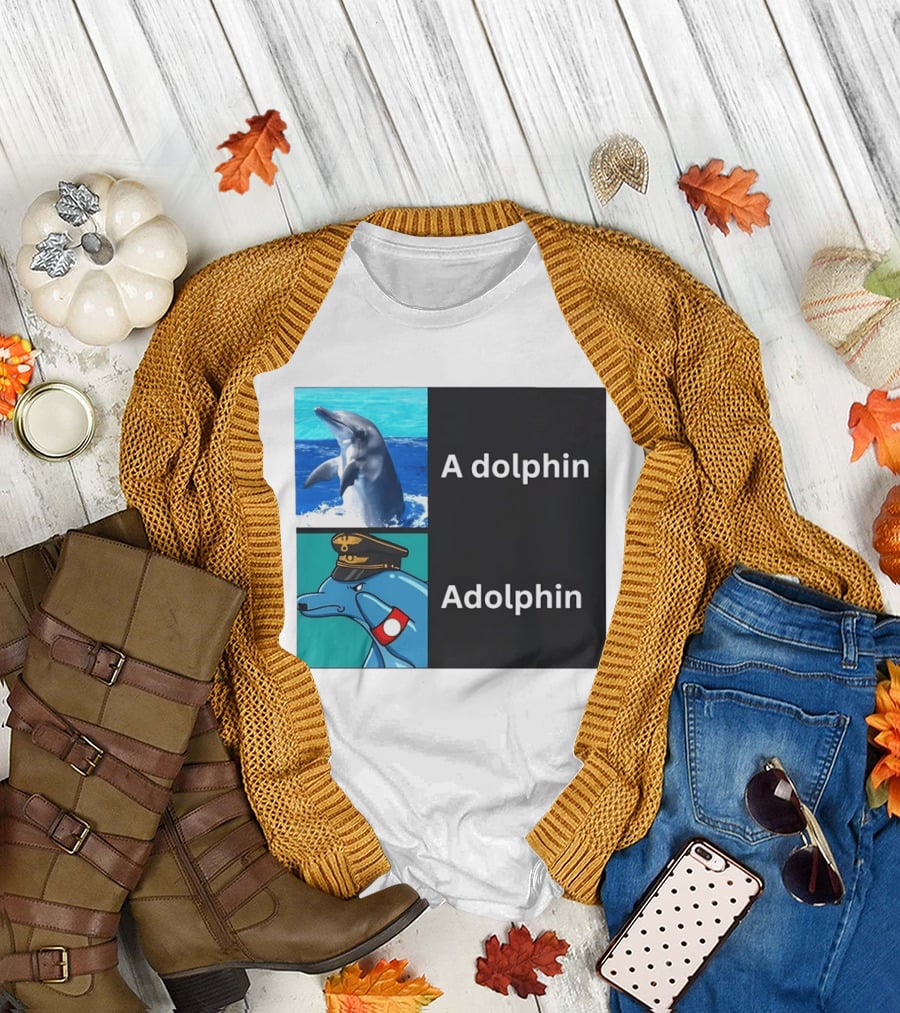 A Dolphin Adolphin Pun Wordplay Animal Meme T-Shirt