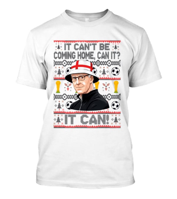 It Can't Be Coming Home Can It England Football Mick McCarthy It Can T-Shirt