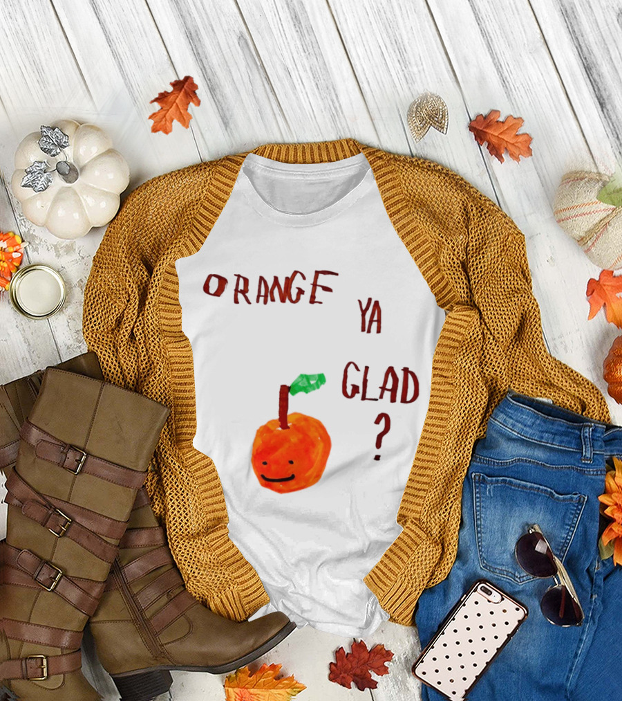 Orange Ya Glad Fruit Pun Food Punny Paint Playful Orange T-Shirt