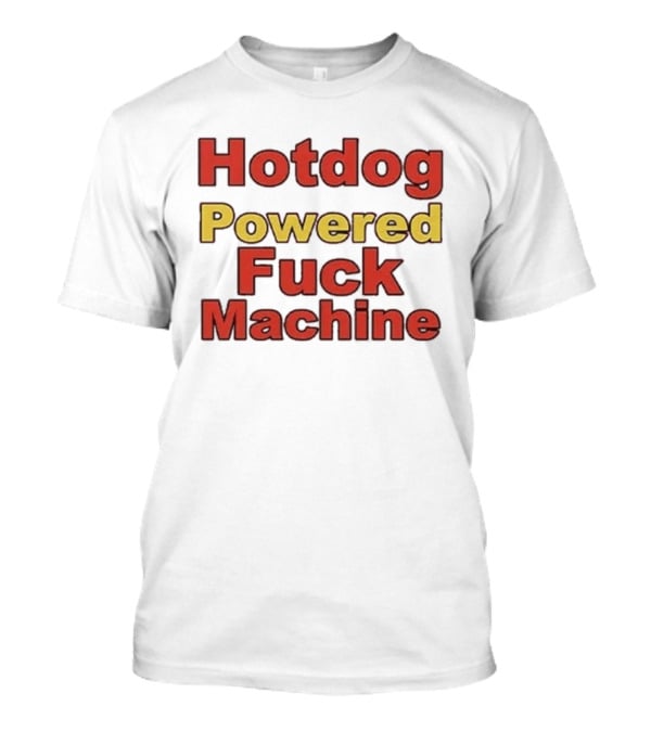 Hotdog Powered Machine T-Shirt