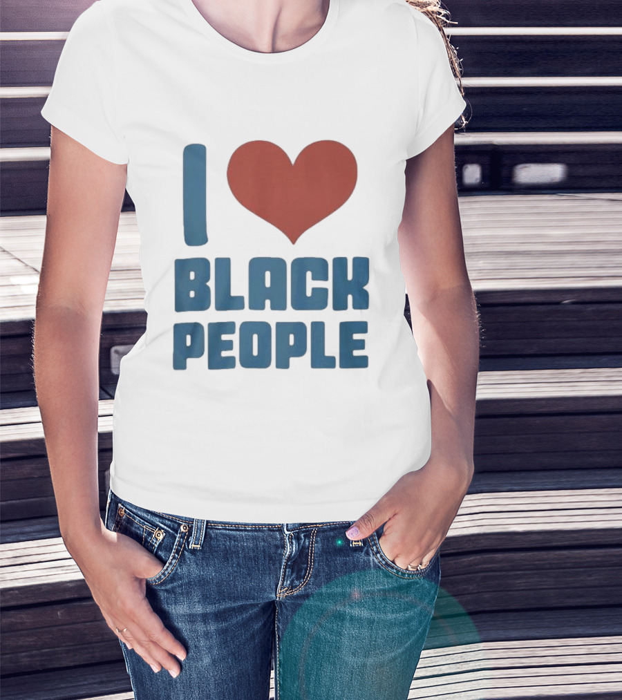 I Love Black People T-Shirt