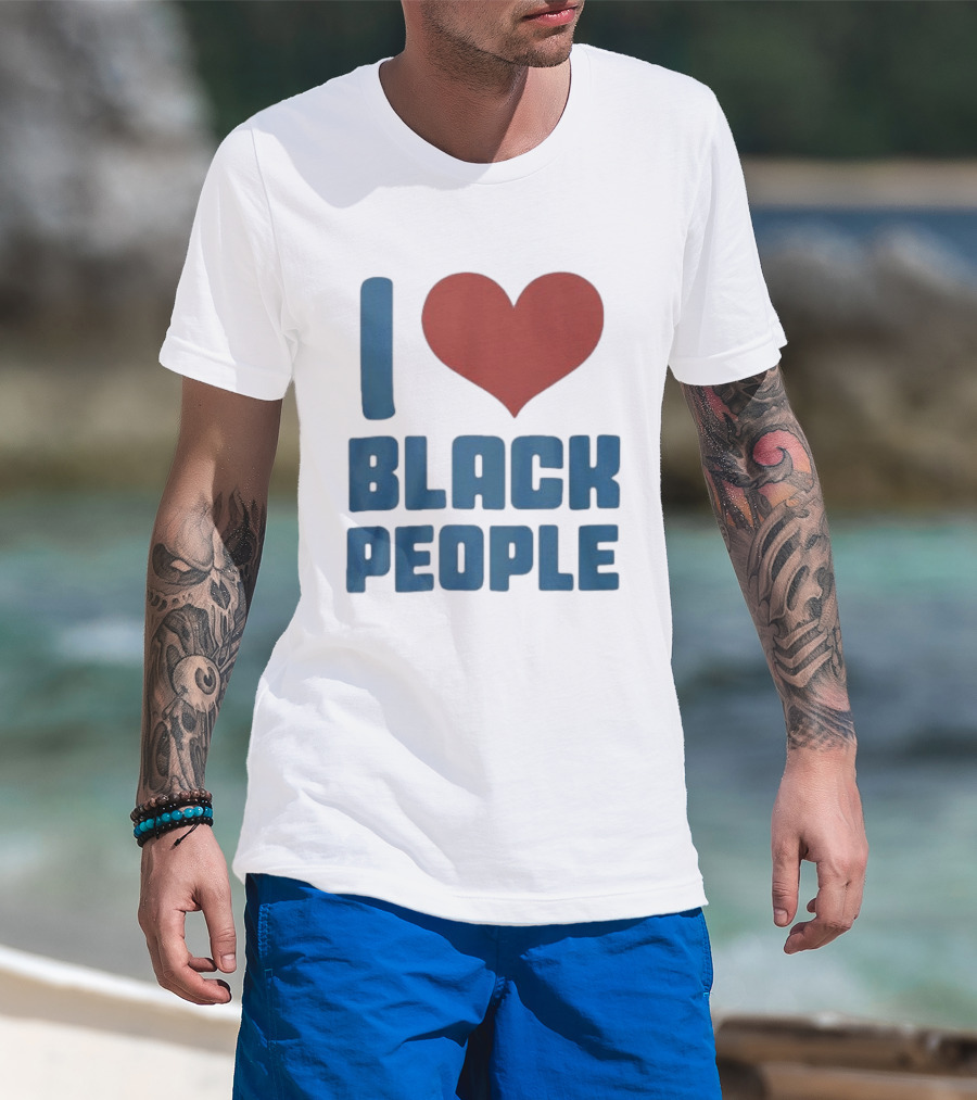 I Love Black People T-Shirt