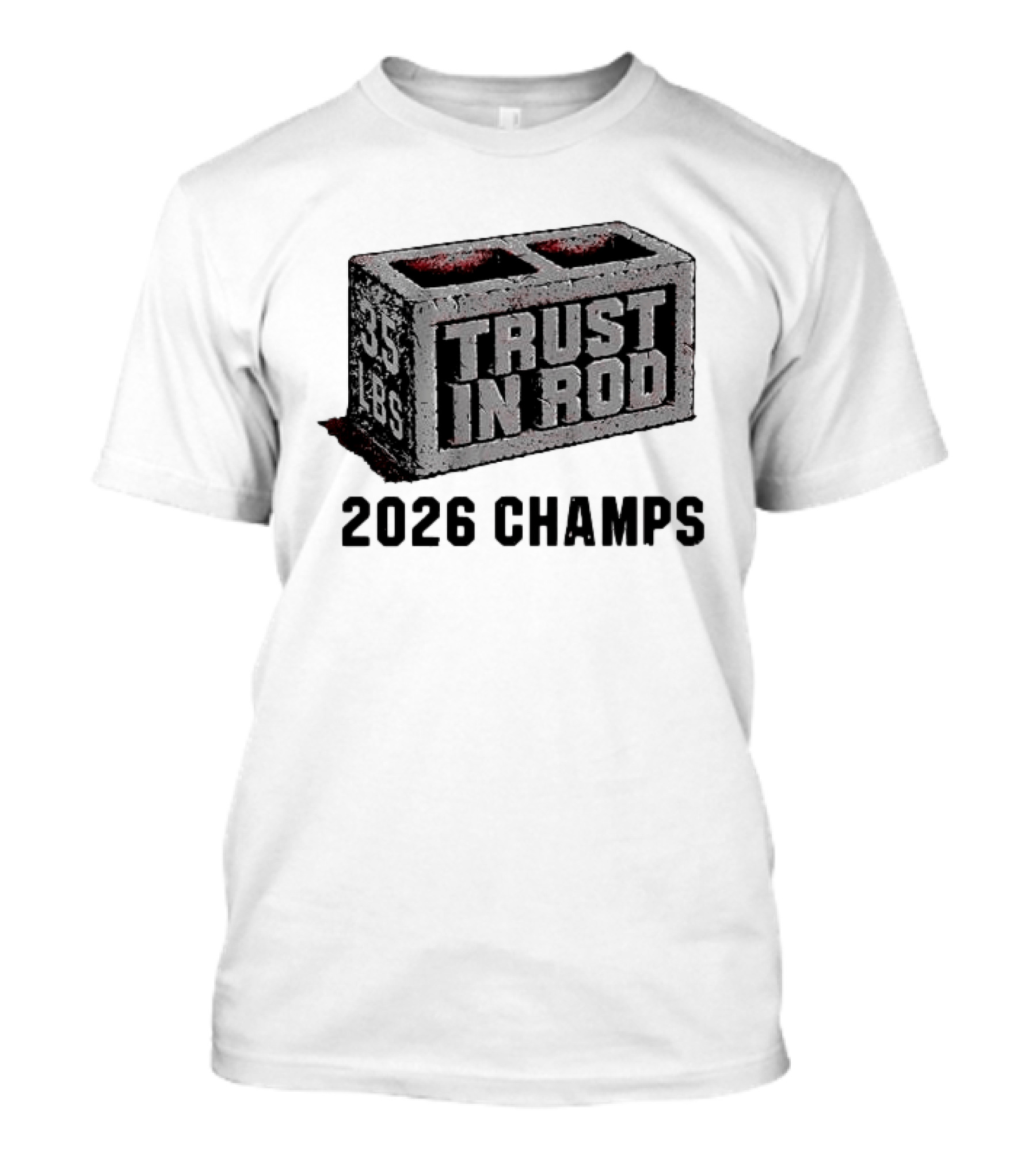 Trust In Rod Brind'Amour 2026 Champs 35 Lbs T-Shirt