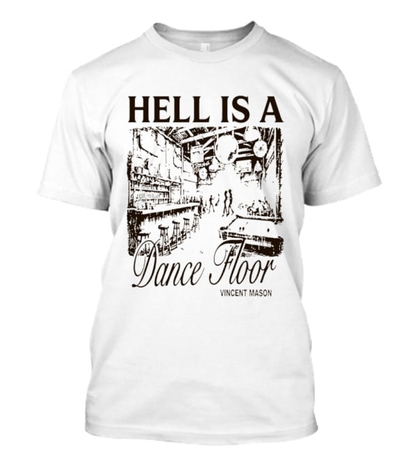 Hell Is A Dance Floor Vincent Mason T-Shirt