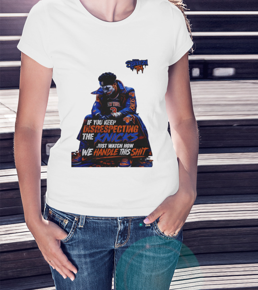 Jalen Brunson New York Knicks If You Keep Disrespecting Knicks Just How We Handle T-Shirt