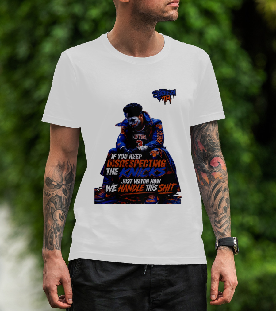 Jalen Brunson New York Knicks If You Keep Disrespecting Knicks Just How We Handle T-Shirt