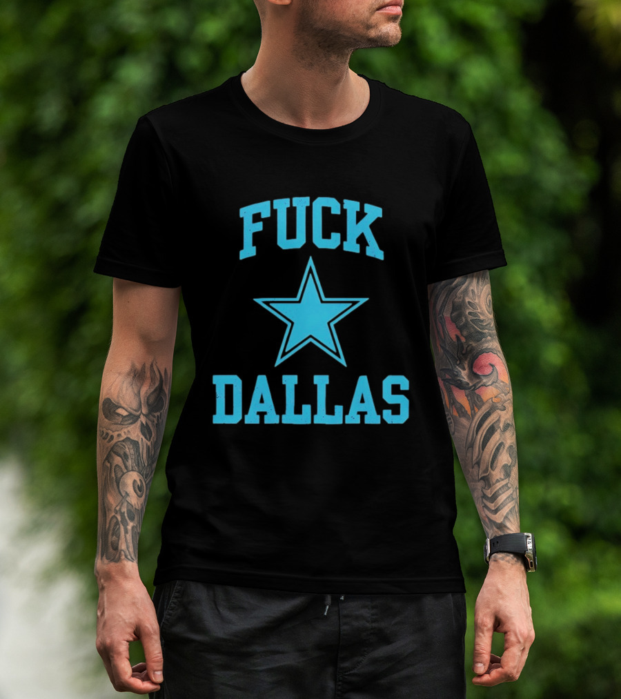Dallas Cowboys Fuck Blue Star Dallas T-Shirt