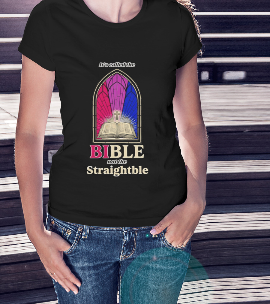 It's Called The Bible Not The Straightble Stained Glass T-Shirt