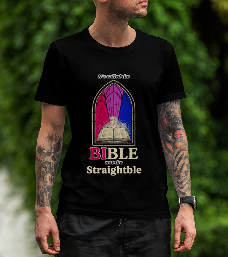 It's Called The Bible Not The Straightble Stained Glass T-Shirt