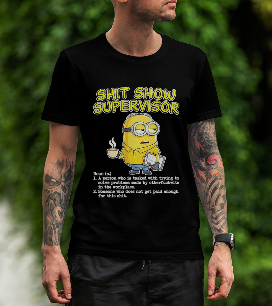 Shit Show Supervisor Minion Humor Definition Workplace Problems T-Shirt