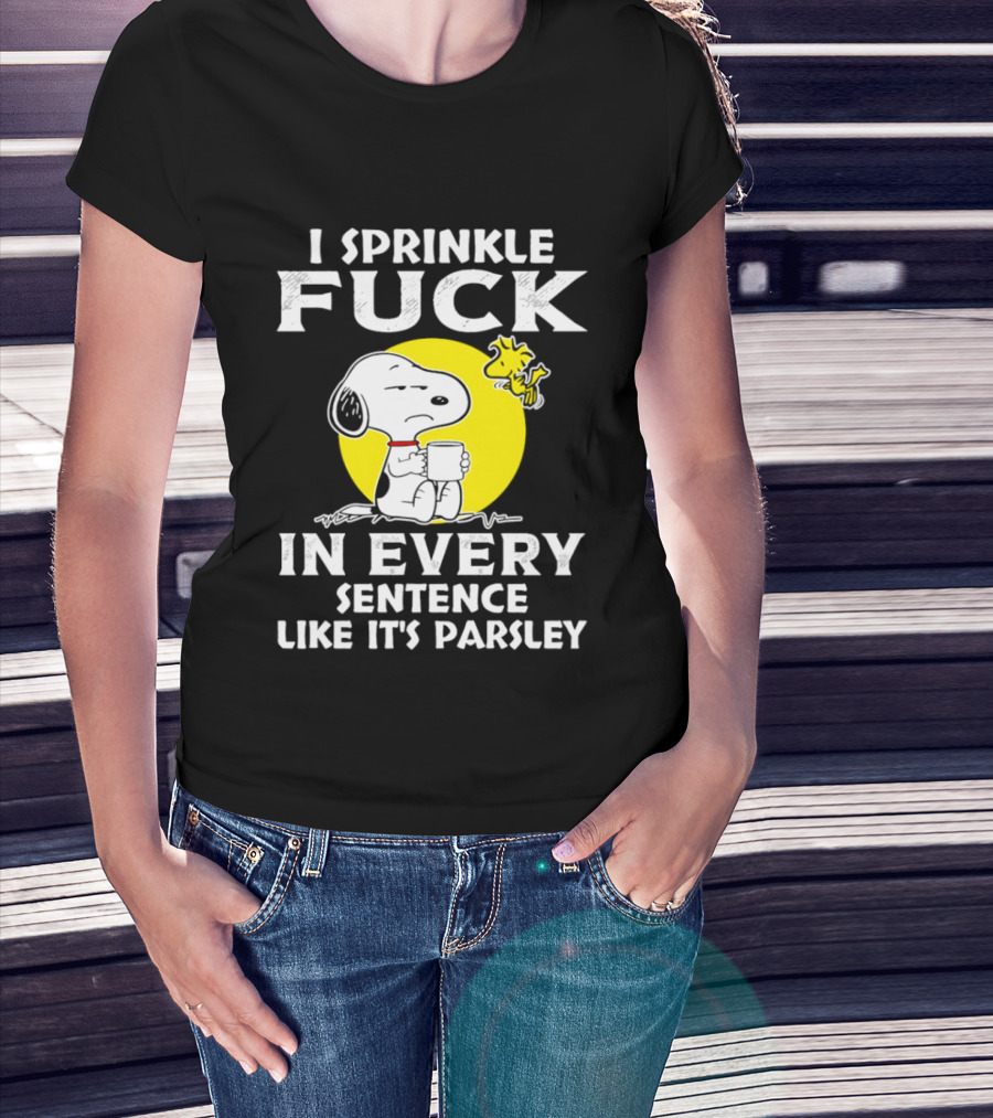 Snoopy I Sprinkle F*ck Like It's Parsley In Every Sentence T-Shirt
