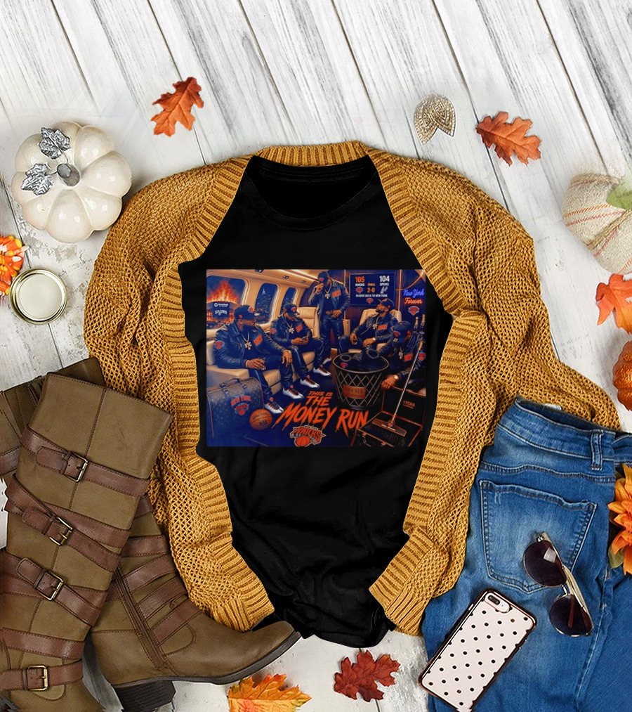 105 Knicks 104 Spurs This Is The Money Run New York Knicks NBA Victory 2 0 Series Lead T-Shirt