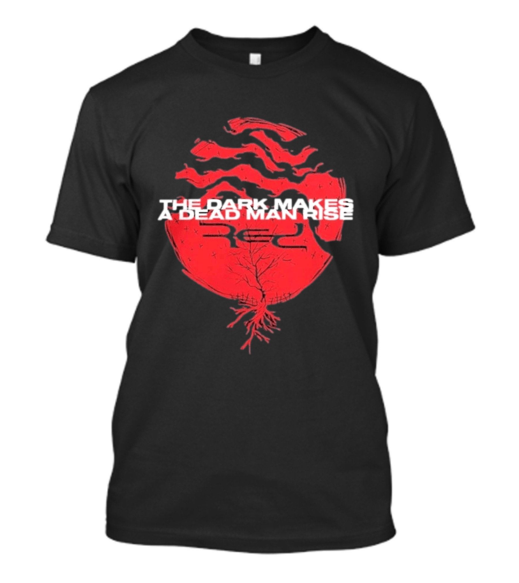 The Dark Makes A Dead Man Rise Red T-Shirt