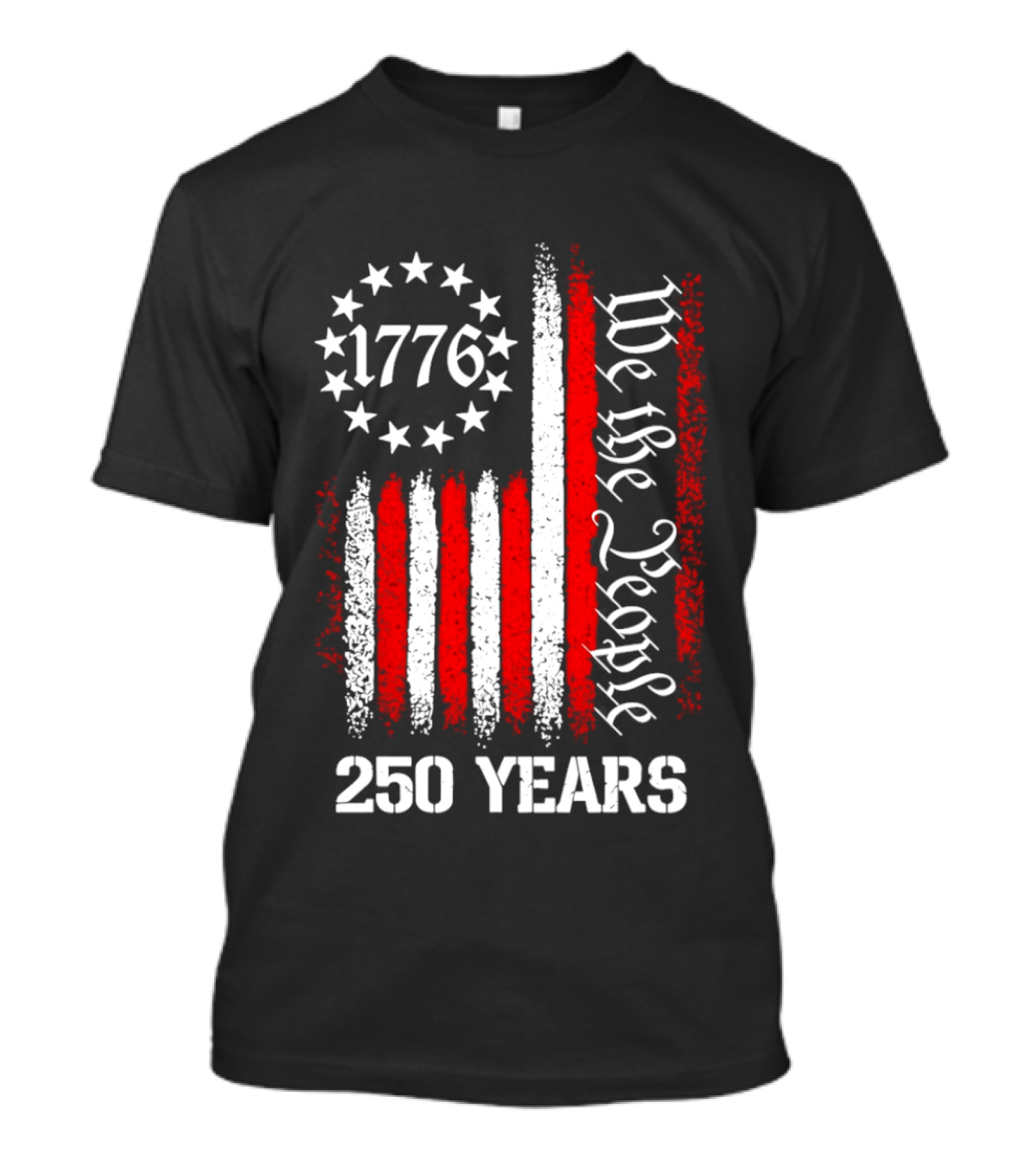 We The People 1776 American Flag 250 Years Anniversary Celebration T-Shirt