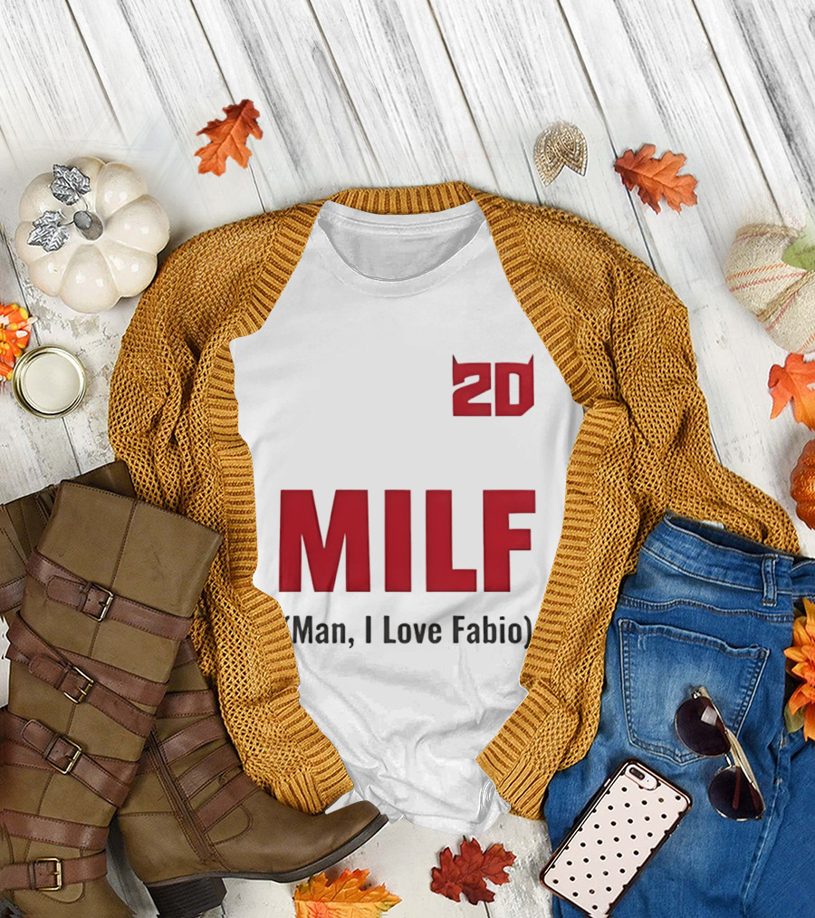 20 Milf Man I Love Fabio T-Shirt