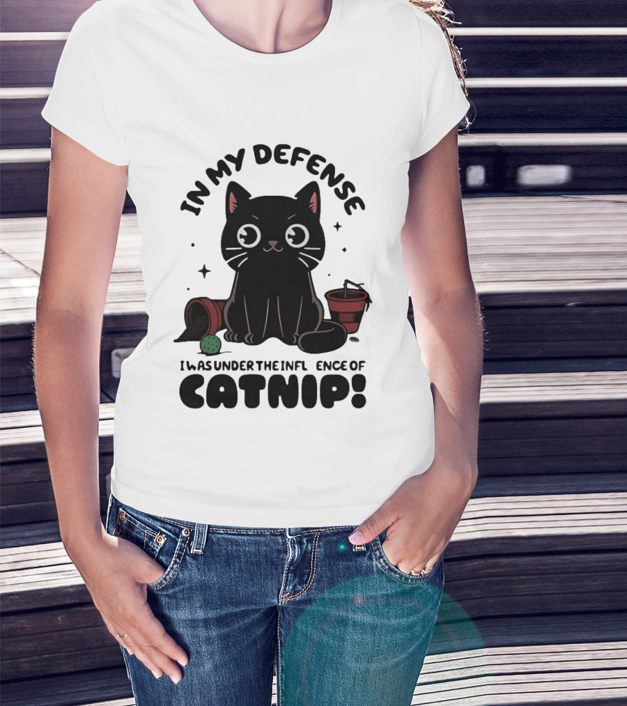 In My Defense Black Cat Under The Influence Of Catnip Pot Knocked Over T-Shirt