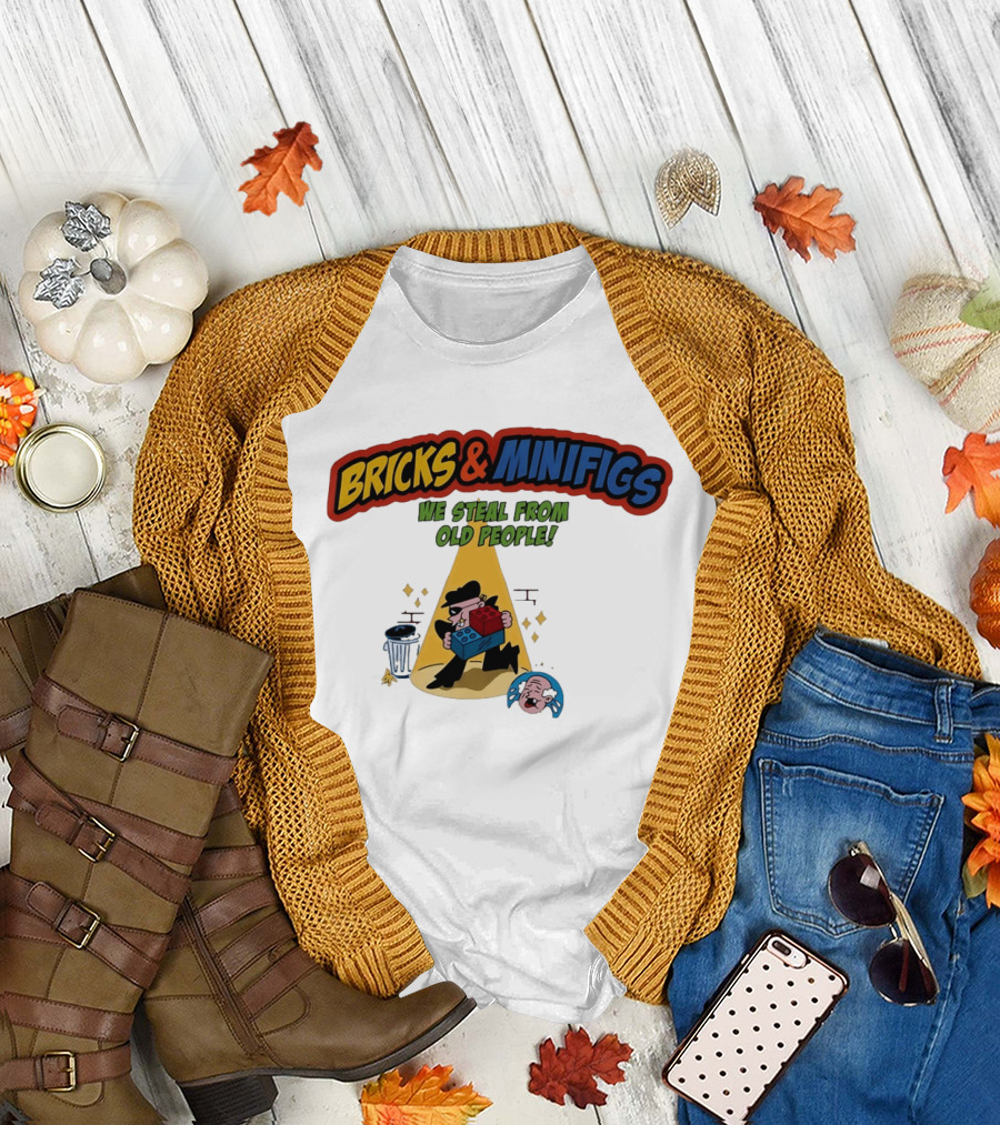 BRICKS MINIFIGS WE STEAL FROM OLD PEOPLE Humor Cartoon Comedy T-Shirt
