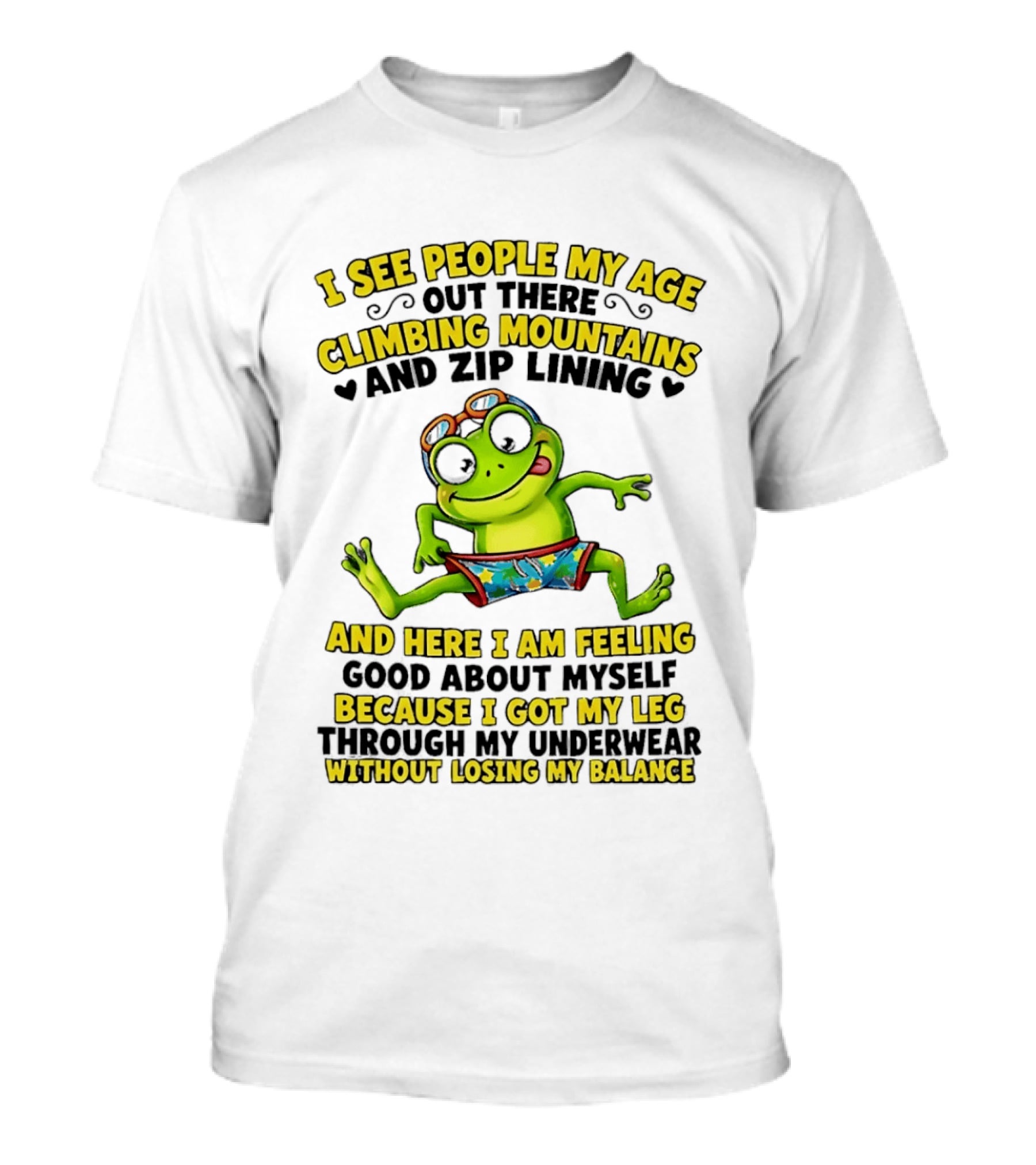 I See People My Age Climbing Mountains And Zip Lining Cartoon Frog Feeling Good Without Losing Balance T-Shirt