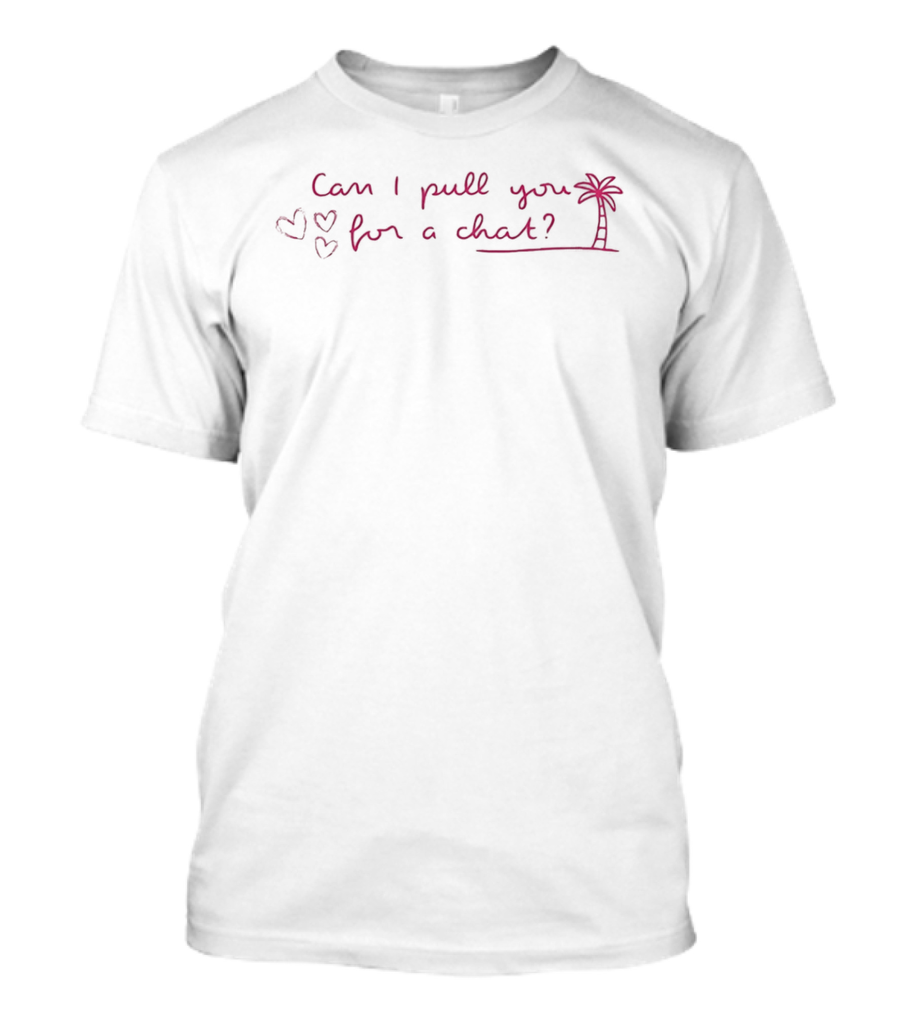 Can I Pull You For A Chat Love Island Hearts Palm Tree Reality TV T-Shirt