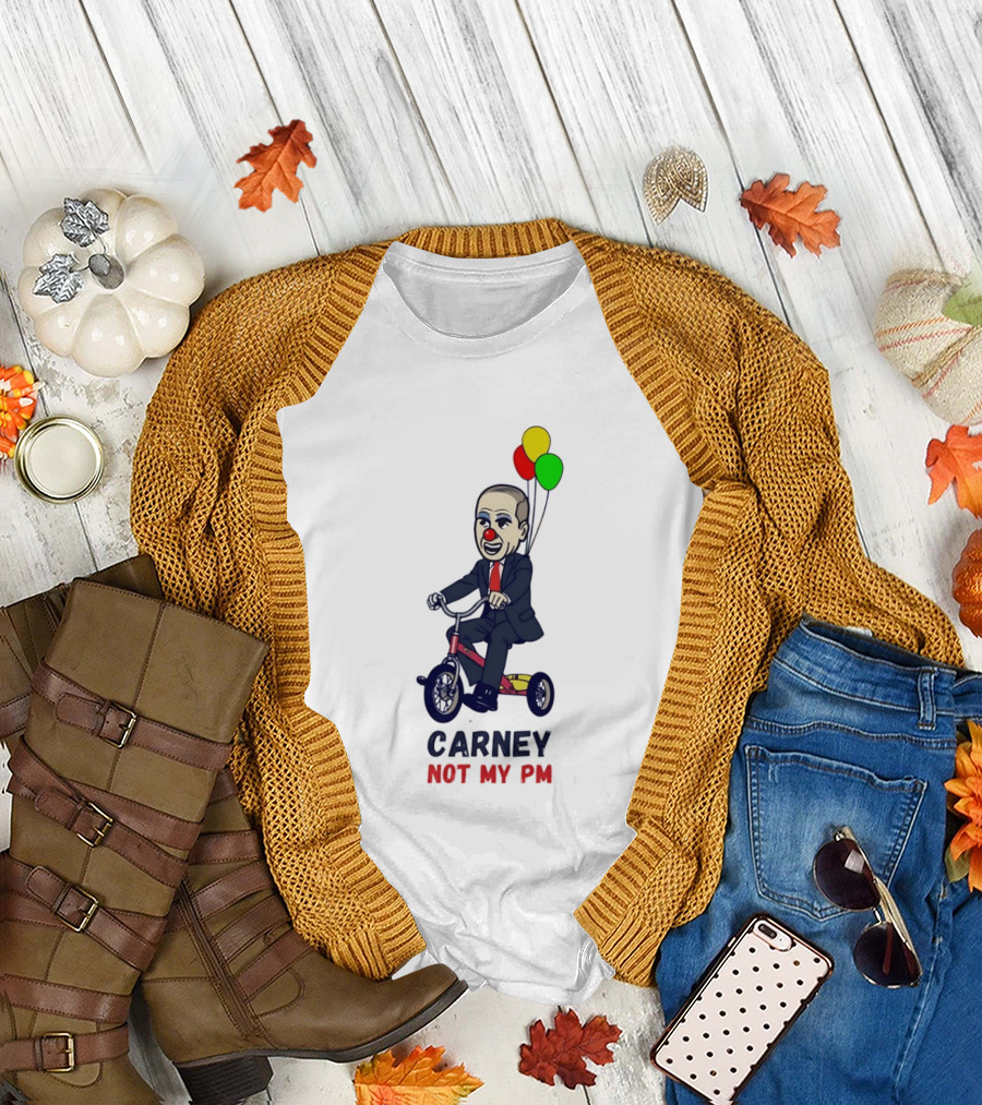 Carney Not My PM Clown Riding Tricycle with Balloons Political Satire T-Shirt