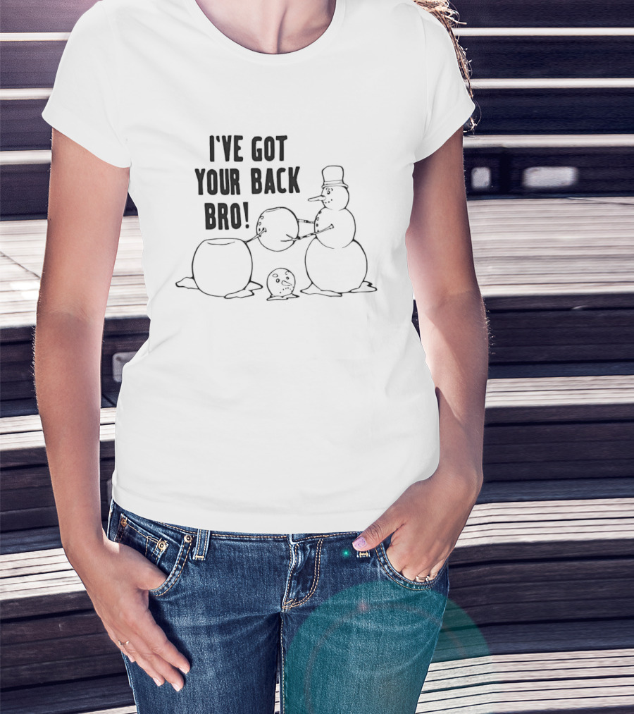 Snowman Humor I've Got Your Back Bro Winter Joke T-Shirt