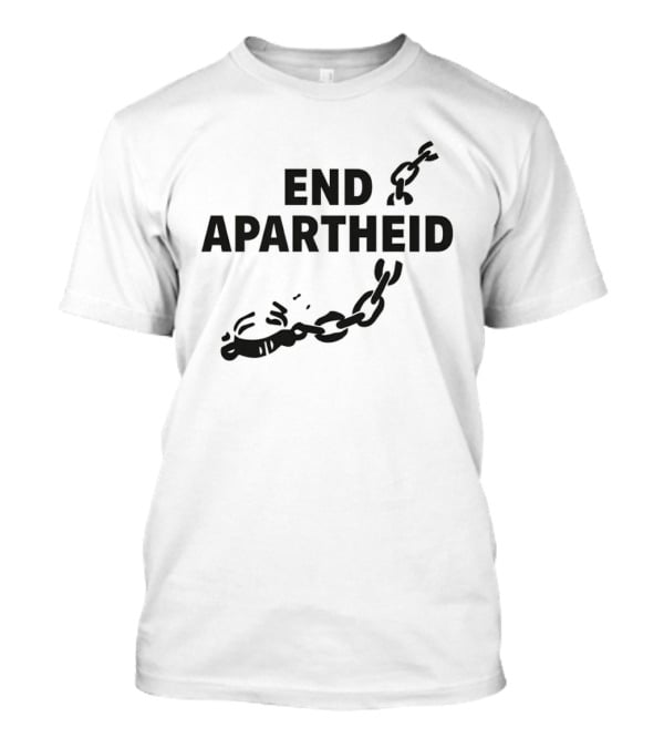 End Apartheid Broken Chains Justice 2026 No Place For Hate T-Shirt
