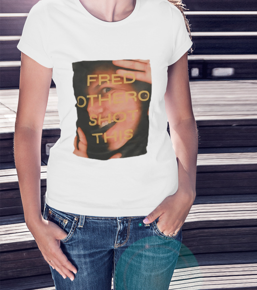 Fred OTHERO Shot This Bold Artistic Expression T-Shirt