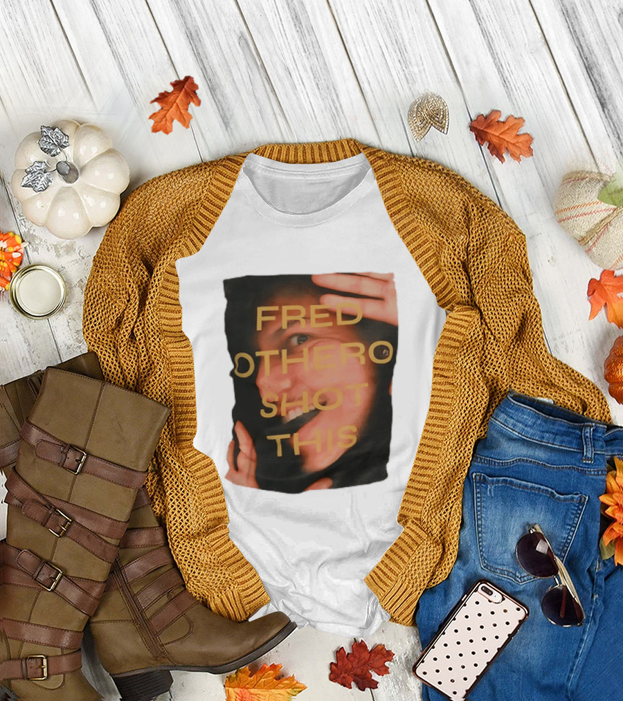 Fred OTHERO Shot This Bold Artistic Expression T-Shirt