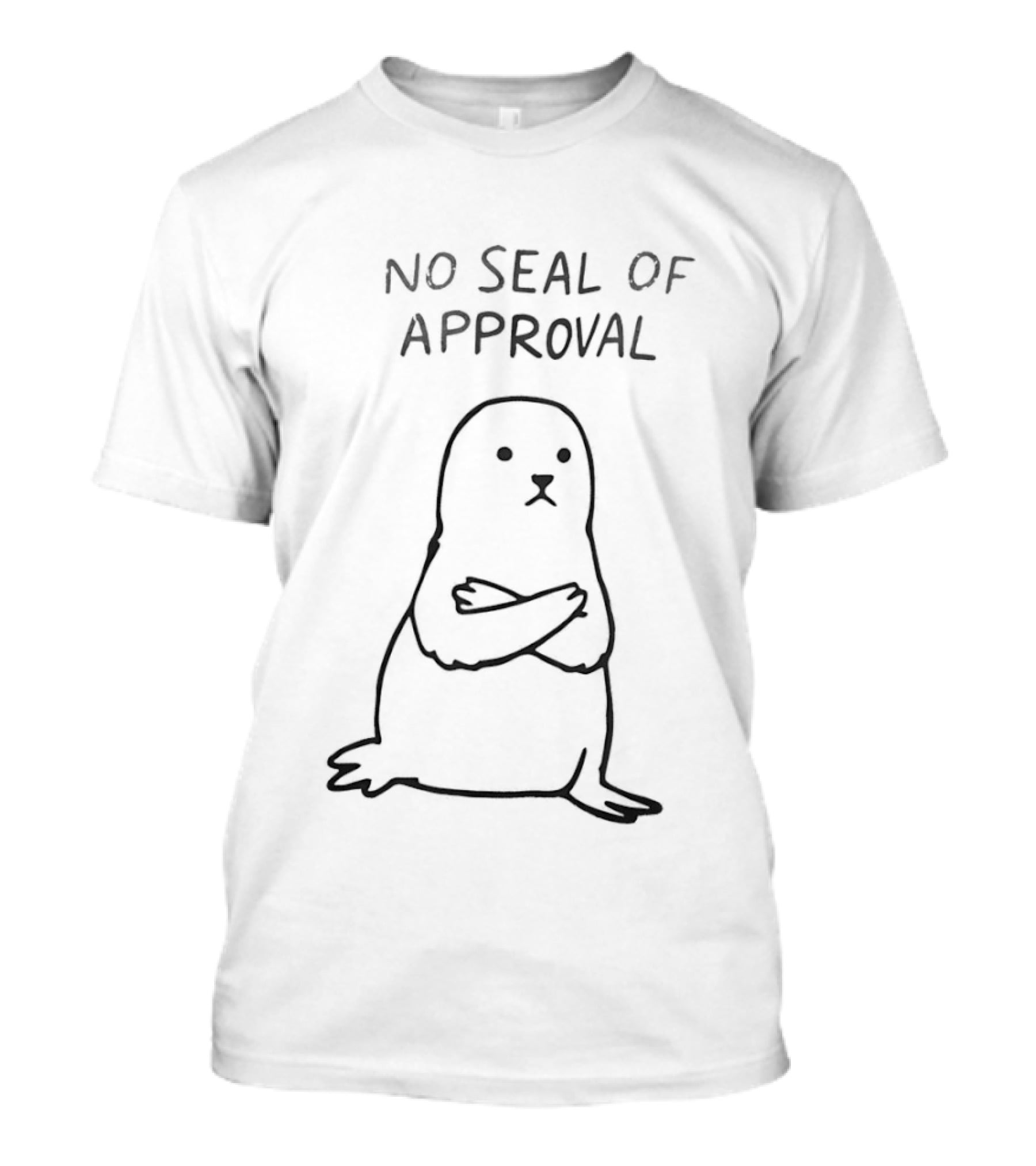 No Seal Of Approval Annoyed Seal With Crossed Arms Pun T-Shirt