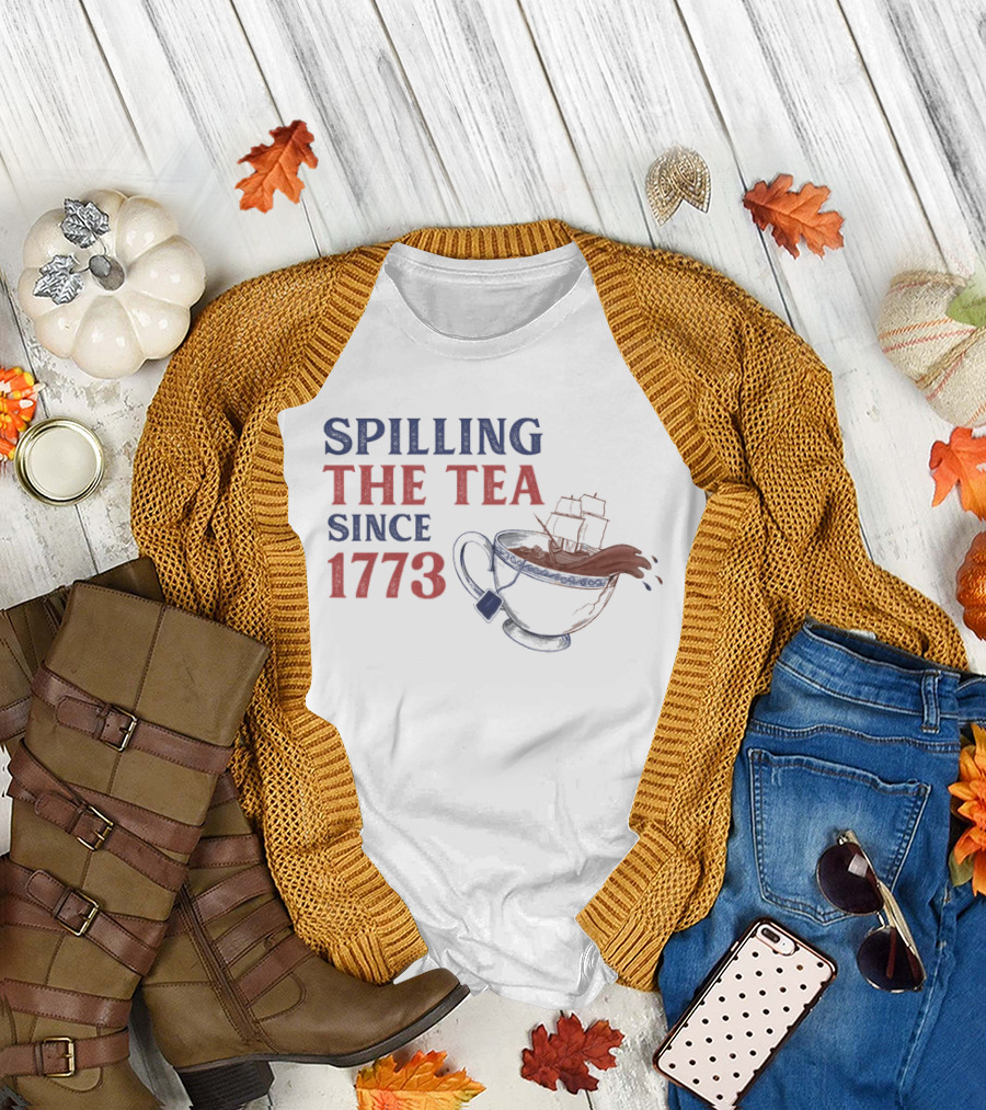 Spilling The Tea Since 1773 Boston Tea Party Iconic Ship Cup T-Shirt
