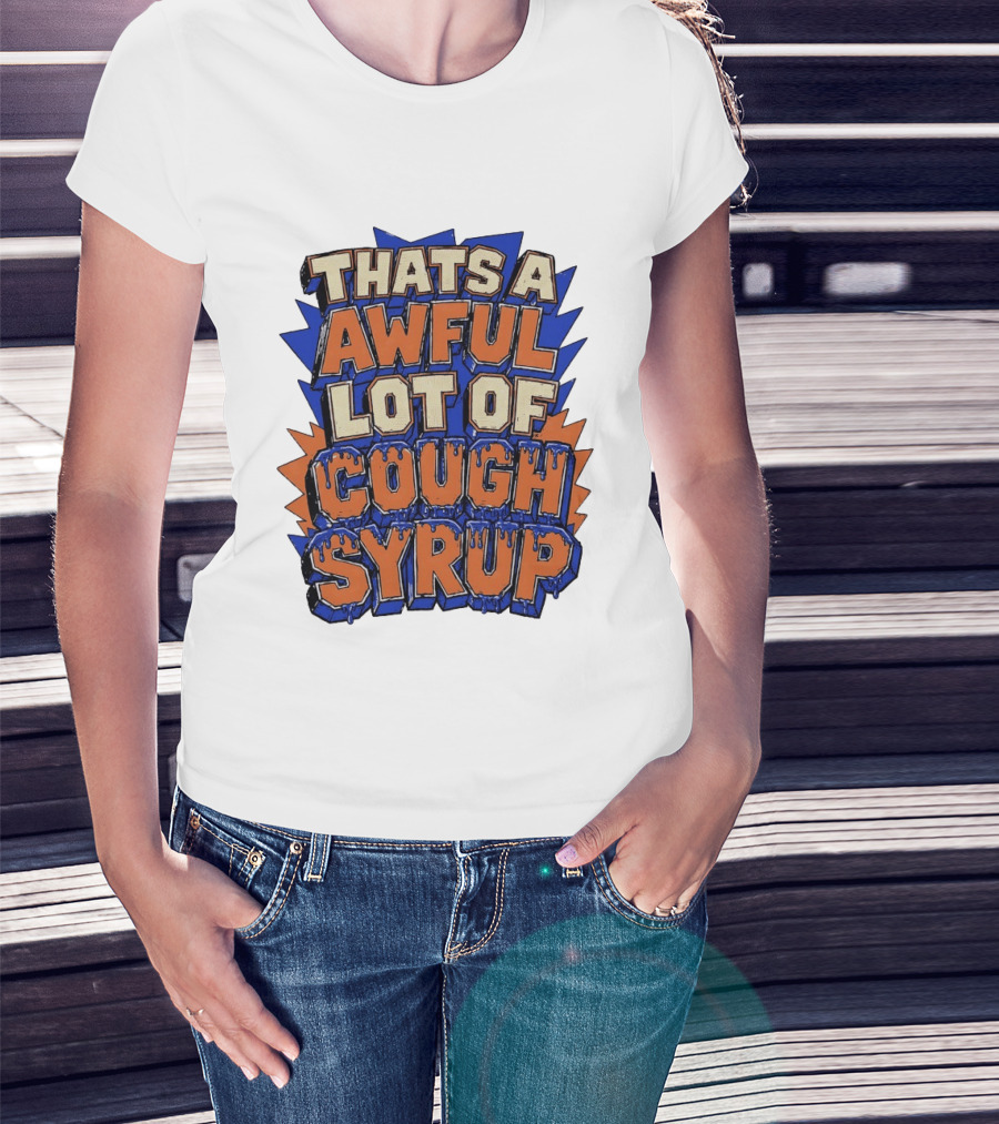 THATS A AWFUL LOT OF COUGH SYRUP Comic Burst T-Shirt