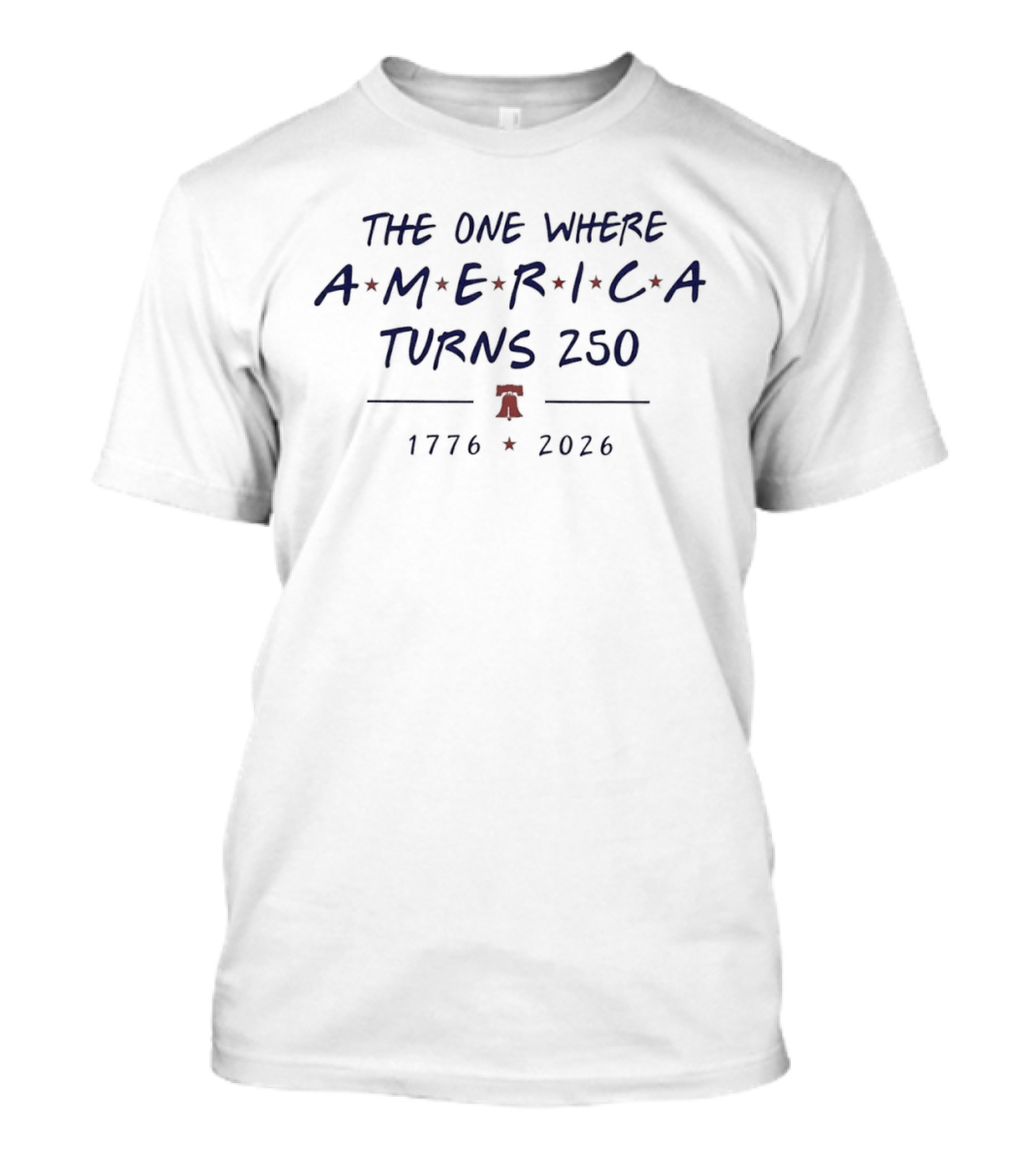 The One Where America Turns 250 1776 2026 Liberty Bell Celebration T-Shirt