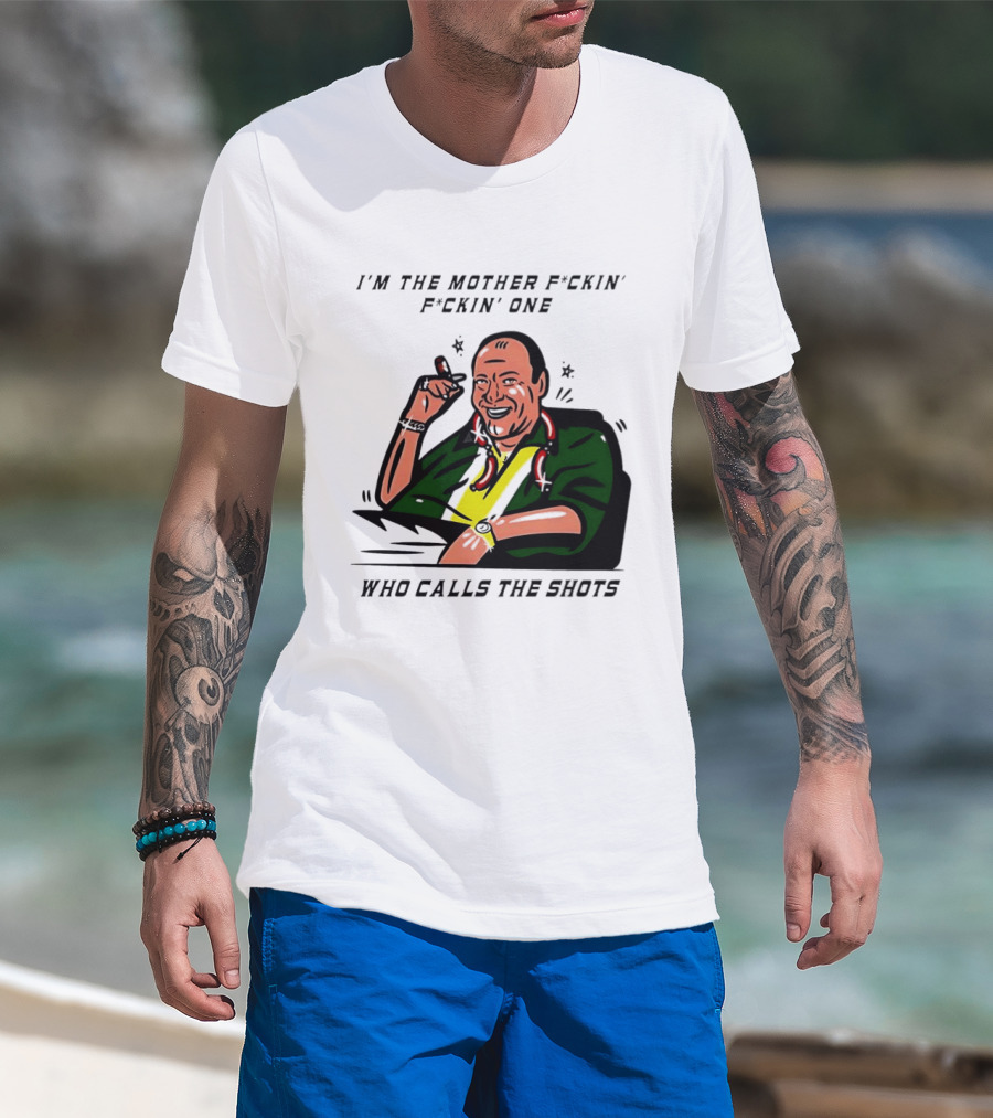 I'm The Mother F*ckin' One Who Calls The Shots Tony Soprano Ranking Boss T-Shirt