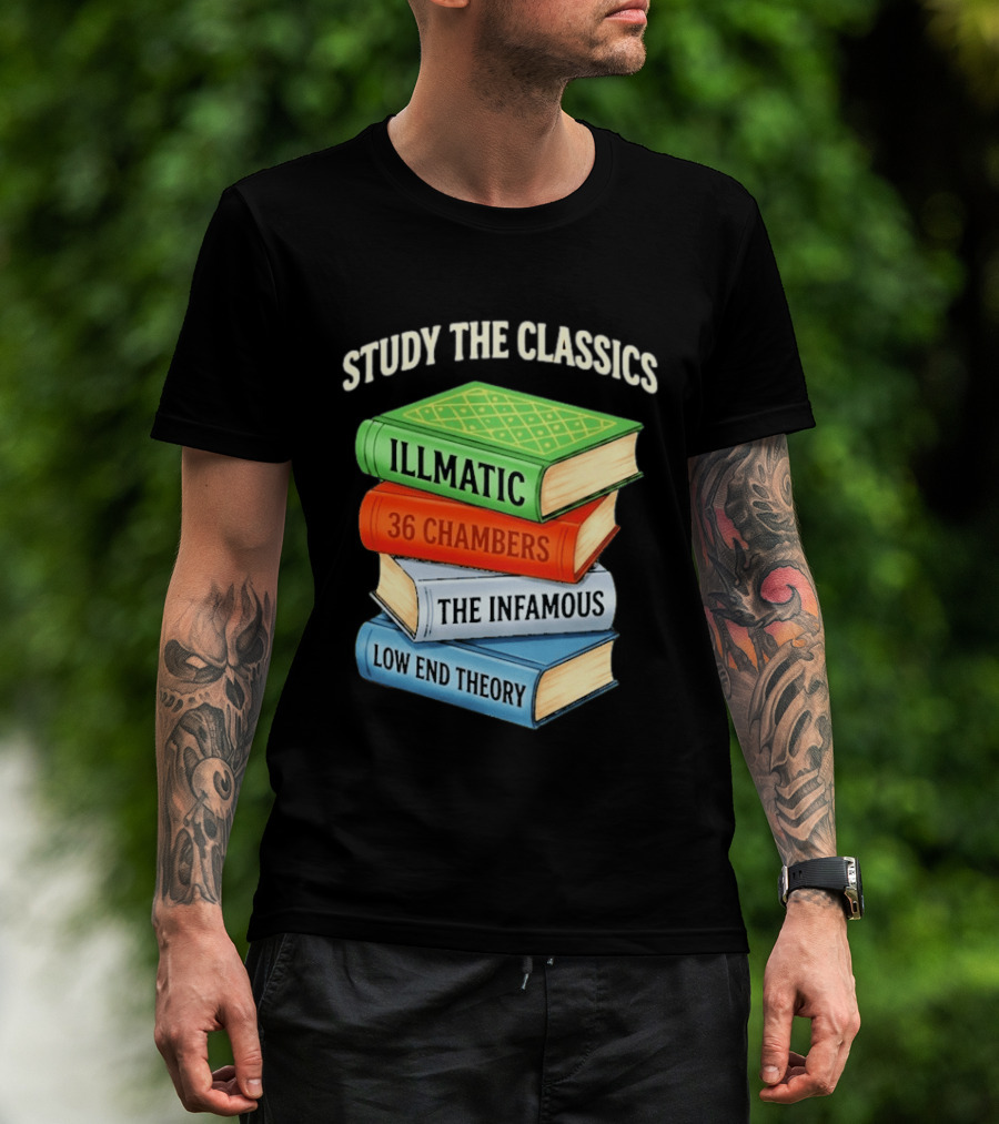 Study The Classics Illmatic 36 Chambers The Infamous Low End Theory Hip Hop Albums T-Shirt