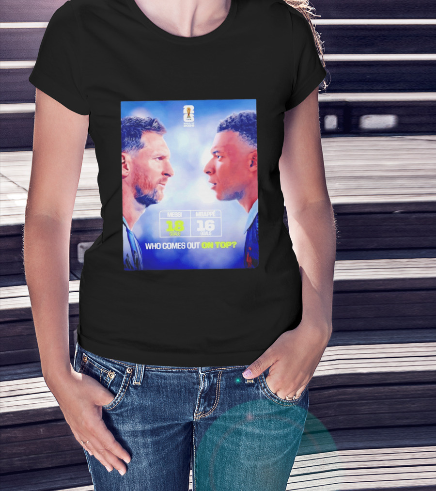 Messi 18 Goals Vs Mbappe 16 Goals Who Comes Out On Top FIFA 2022 T-Shirt