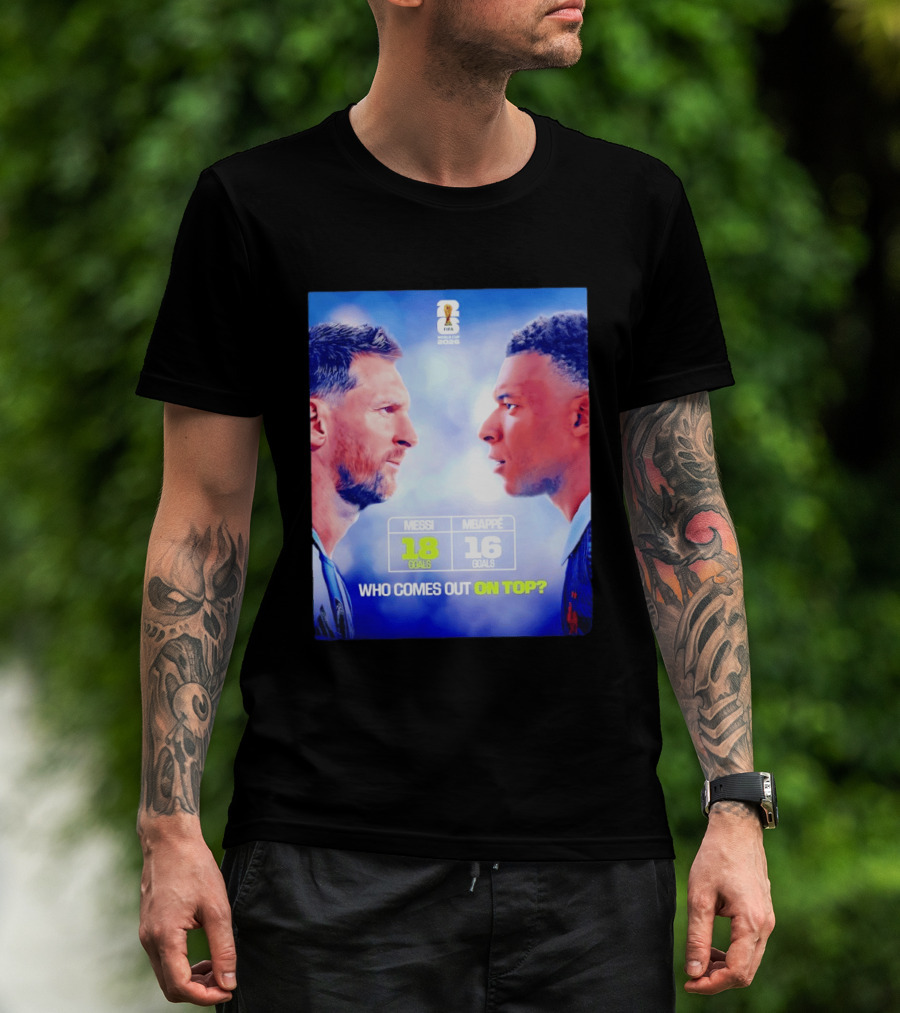 Messi 18 Goals Vs Mbappe 16 Goals Who Comes Out On Top FIFA 2022 T-Shirt