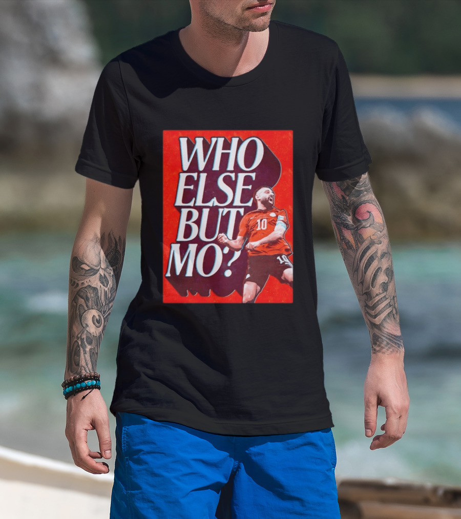 Who Else But Mo Salah Iconic Celebration Red Jersey Number 10 T-Shirt