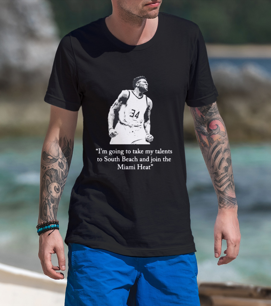 I'm Going To Take My Talents To South Beach And Join The Miami Heat Giannis Antetokounmpo T-Shirt