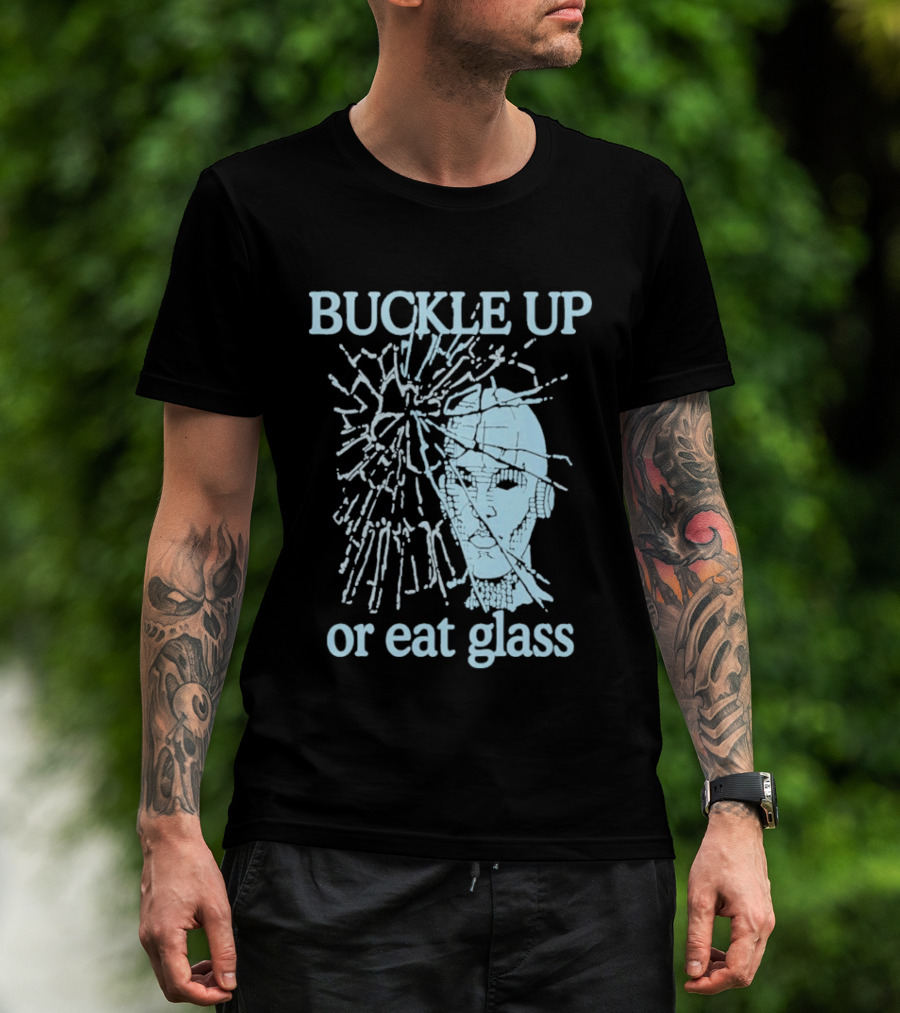 Buckle Up Or Eat Glass Shattered Skull T-Shirt
