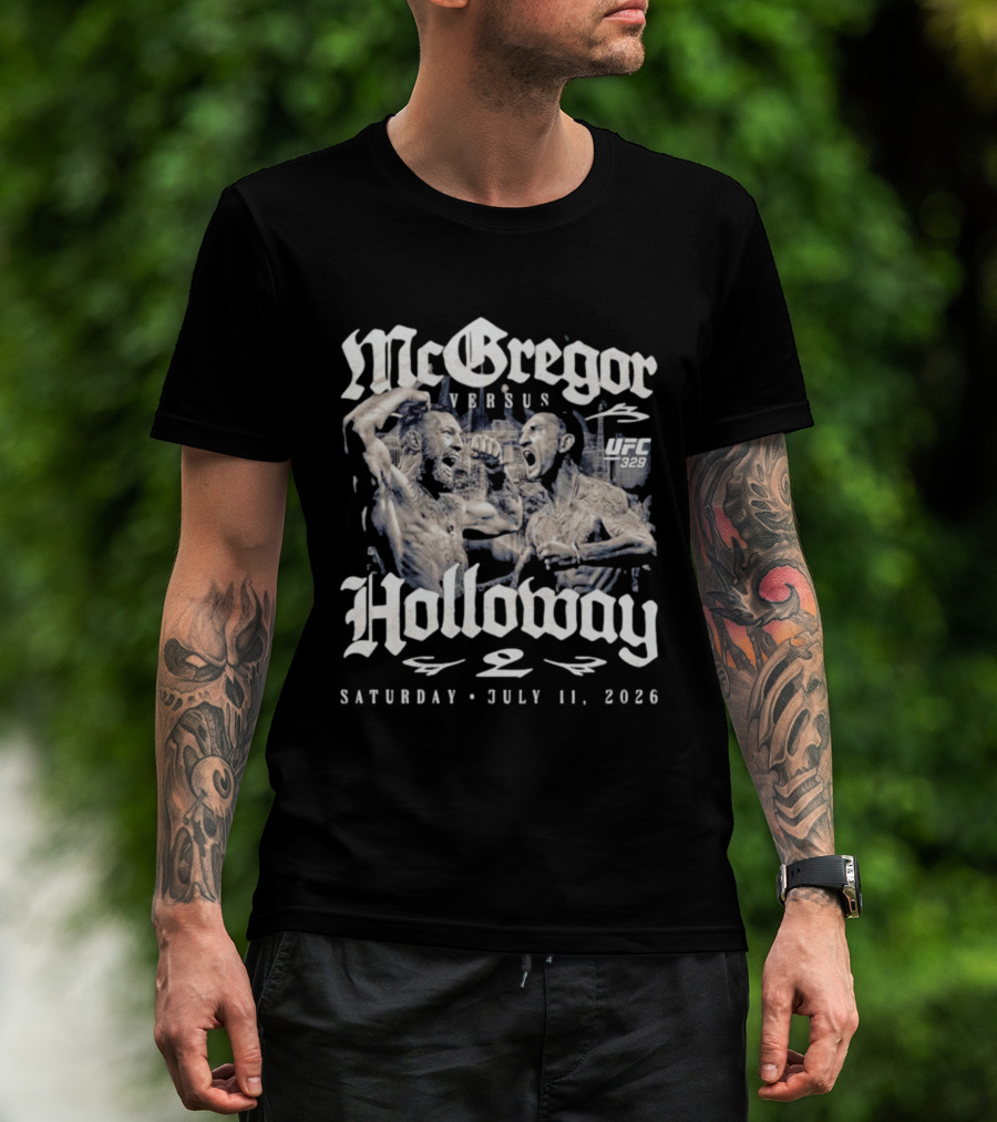 UFC 329 McGregor Vs Holloway 2 July 11 2026 Saturday T-Shirt